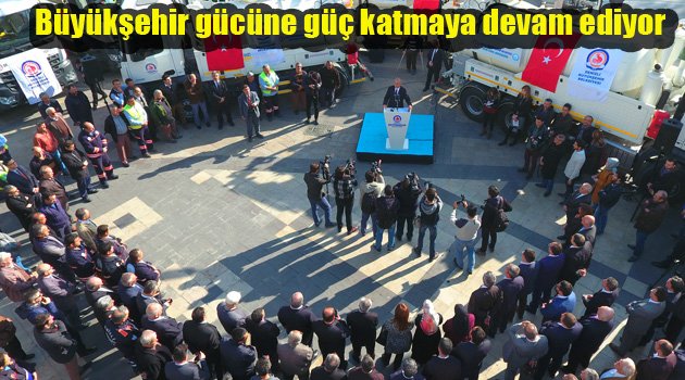 Büyükşehir gücüne güç katmaya devam ediyor