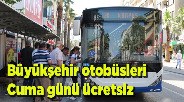 Büyükşehir otobüsleri Cuma günü ücretsiz