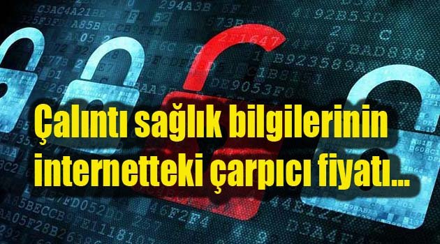 Çalıntı sağlık bilgilerinin internetteki çarpıcı fiyatı