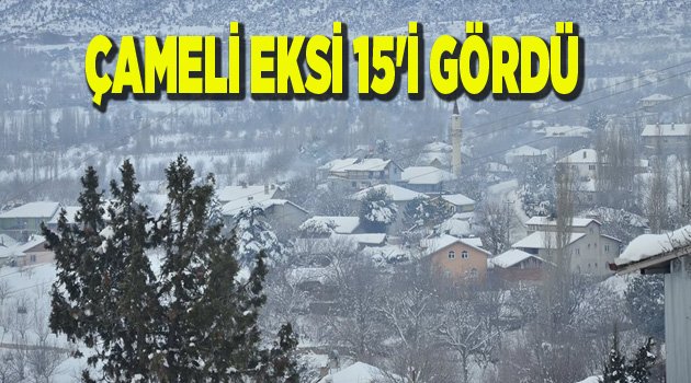 ÇAMELİ EKSİ 15'İ GÖRDÜ
