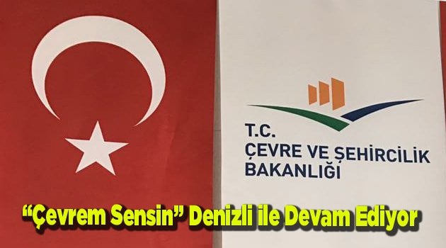 “Çevrem Sensin” Denizli ile Devam Ediyor