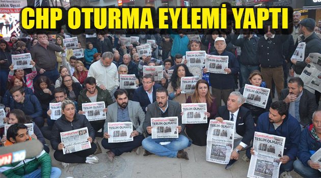 CHP OTURMA EYLEMİ YAPTI