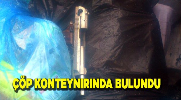 Çöp konteynerinde tabanca bulundu
