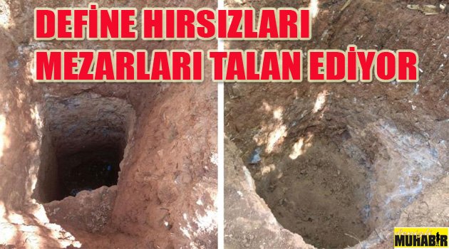 DEFİNECİLER ESKİ MEZARLIĞI TALAN ETTİ