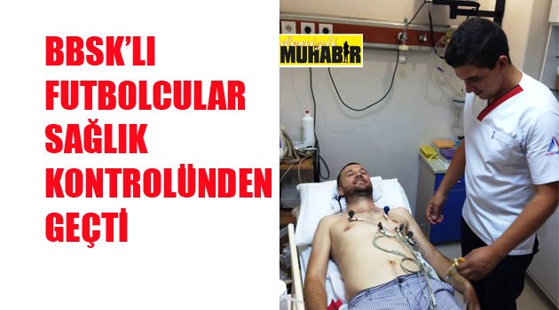 Denizli BBSK, sağlık kontrolünden geçti