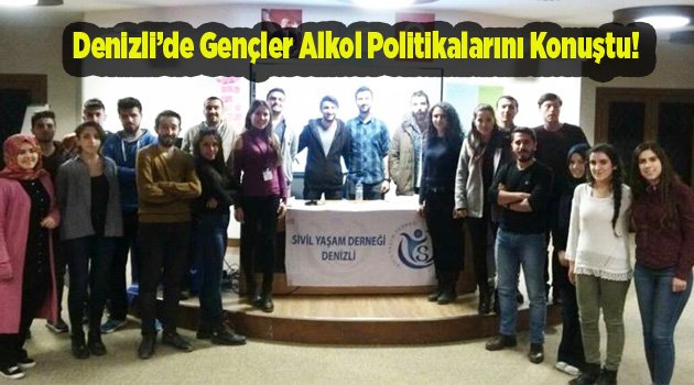 Denizli’de Gençler Alkol Politikalarını Konuştu!