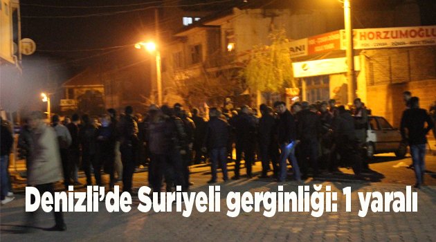 Denizli’de Suriyeli gerginliği: 1 yaralı