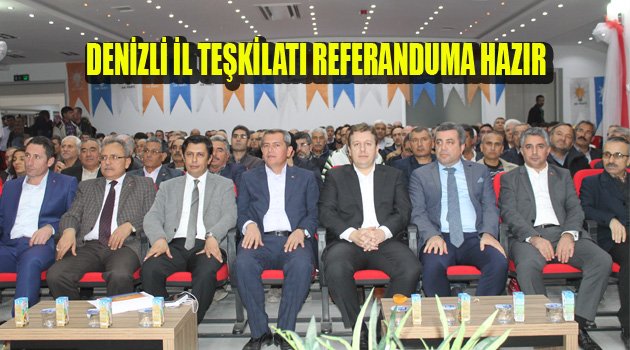 DENİZLİ İL TEŞKİLATI REFERANDUMA HAZIR