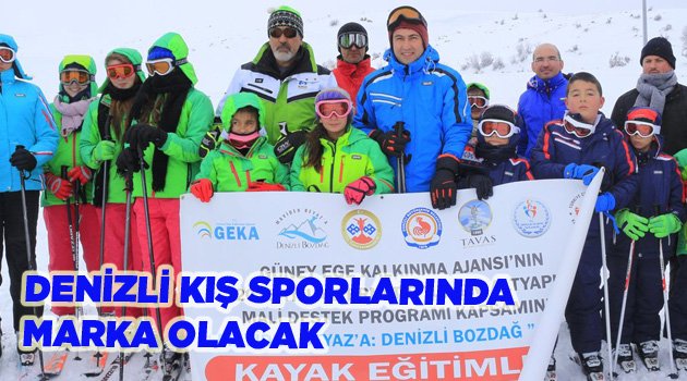 DENİZLİ KIŞ SPORLARINDA MARKA OLACAK
