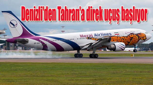 Denizli'den Tahran'a direk uçuş.