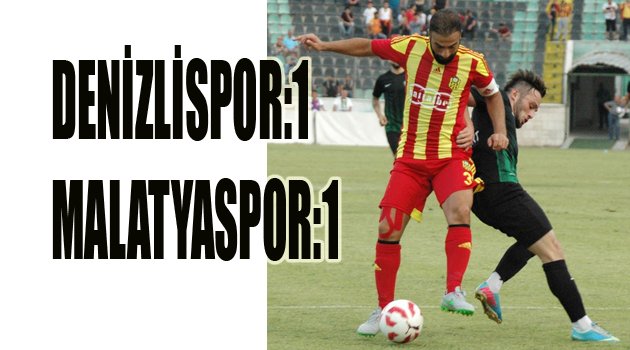 DENİZLİSPOR: 1 YENİ MALATYASPOR:1