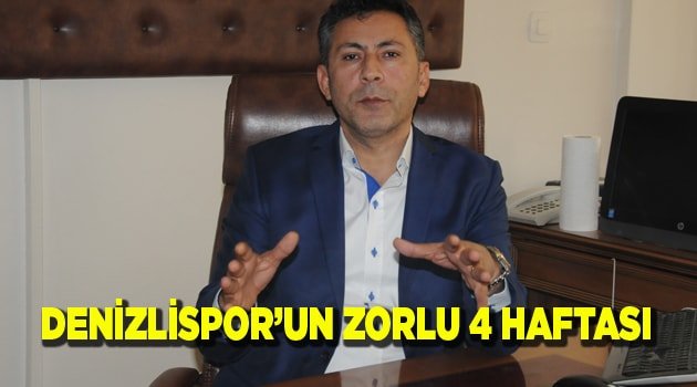 DENİZLİSPOR’UN ZORLU 4 HAFTASI