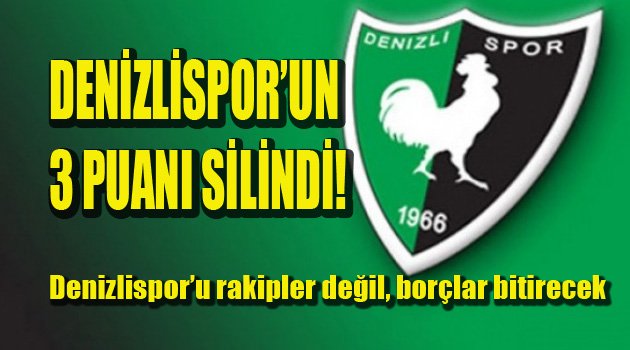 DENİZLİSPOR'A 3 PUAN ŞOKU!!