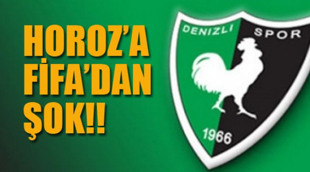 DENİZLİSPOR'A FIFA'DAN ŞOK
