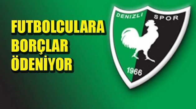 DENİZLİSPOR'DA PARALAR ÖDENECEK...