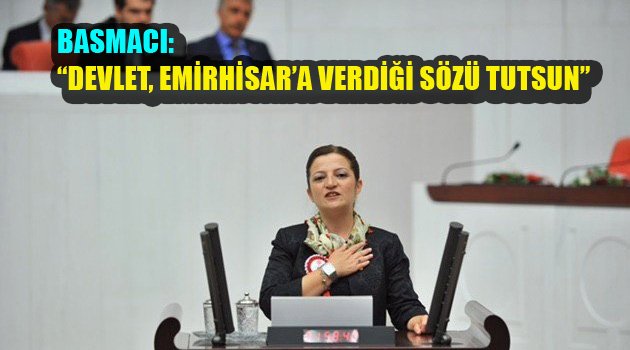 “DEVLET, EMİRHİSAR’A VERDİĞİ SÖZÜ TUTSUN”