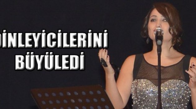 DİNLEYİCİLERİNİ BÜYÜLEDİ