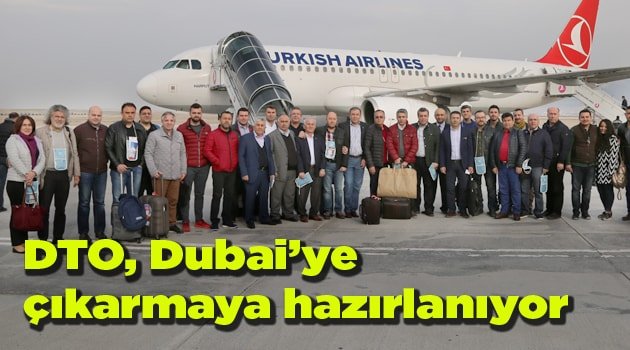DTO’dan Dubai’ye çıkarmaya hazırlanıyor