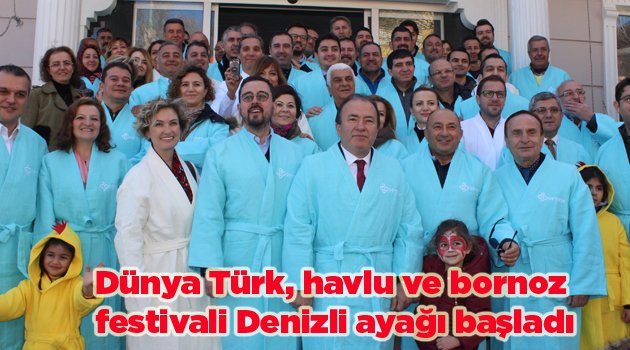 Dünya Türk, havlu ve bornoz festivali Denizli ayağı başladı