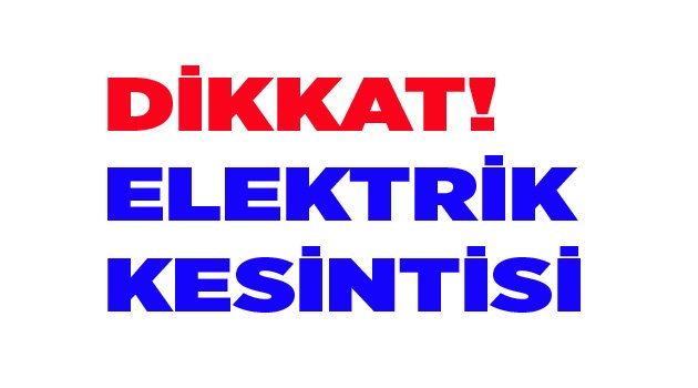 ELEKTRİK KESİNTİSİ
