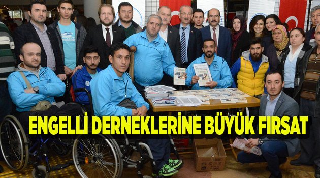 ENGELLİ DERNEKLERİNE BÜYÜK FIRSAT