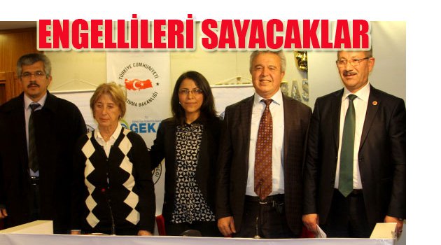 ENGELLİLERİ SAYACAKLAR