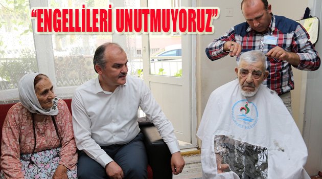 “ENGELLİLERİ UNUTMUYORUZ”