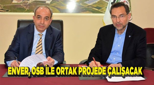 ENVER, OSB İLE ORTAK PROJEDE ÇALIŞACAK