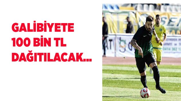 GALİBİYETE 100 BİN TL DAĞITILACAK…