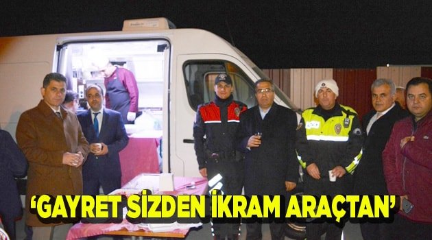 ‘GAYRET SİZDEN İKRAM ARAÇTAN’
