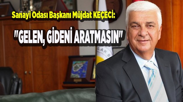 "GELEN, GİDENİ ARATMASIN"