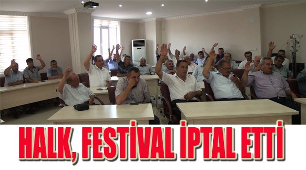 HALK, FESTİVALİ İPTAL ETTİ