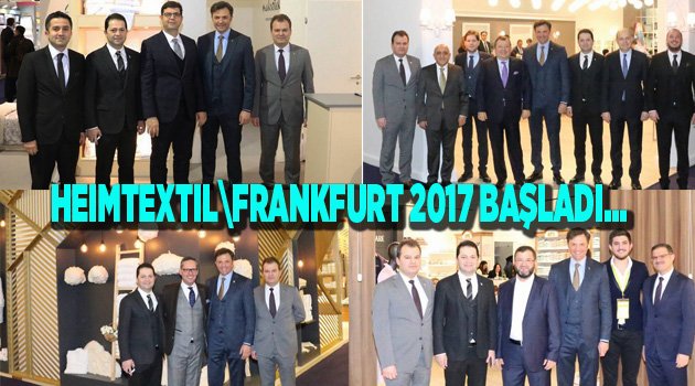 HEIMTEXTIL\FRANKFURT 2017 BAŞLADI...