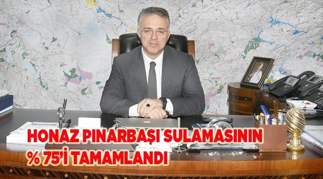HONAZ PINARBAŞI SULAMASININ % 75’İ TAMAMLANDI