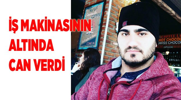 HONAZ TÜNELİ İNŞAATINDA ÇALIŞIYORDU