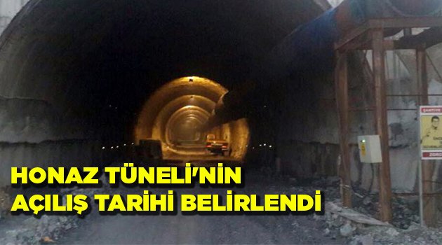 HONAZ TÜNELİ'NİN AÇILIŞ TARİHİ BELİRLENDİ