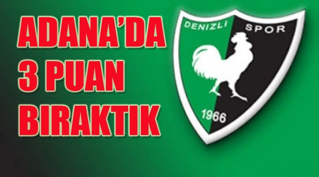 HOROZ, ADANA'DAN PUANSIZ DÖNDÜ