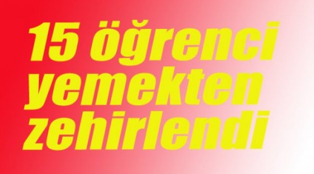 İHL ÖĞRENCİLERİ YEMEKTEN ZEHİRLENDİ