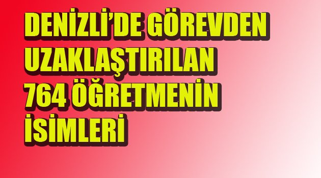 İHRAÇ EDİLEN ÖĞRETMENLERİN TEK TEK İSİMLERİ