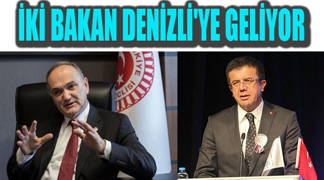 İKİ BAKAN DENİZLİ'YE GELİYOR