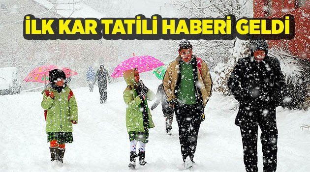 İLK KAR TATİLİ HABERİ GELDİ