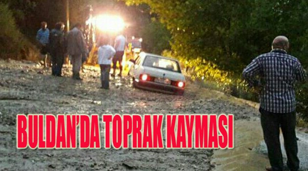 BULDAN'DA TOPRAK KAYMASI