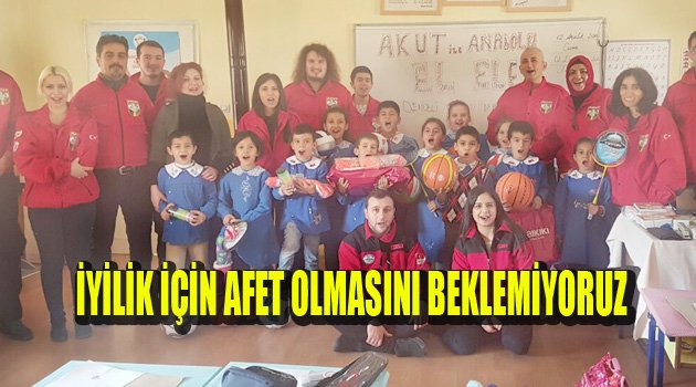 İYİLİK İÇİN AFET OLMASINI BEKLEMİYORUZ
