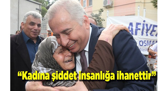 “Kadına şiddet insanlığa ihanettir”