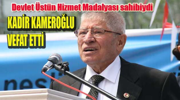 KAMEROĞLU, VEFAT ETTİ