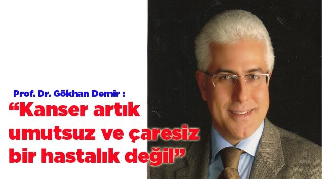 Kanser artık umutsuz ve çaresiz bir hastalık değil