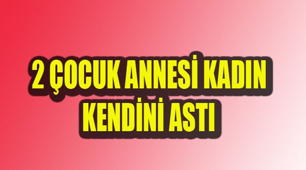KENDİNİ ASTI