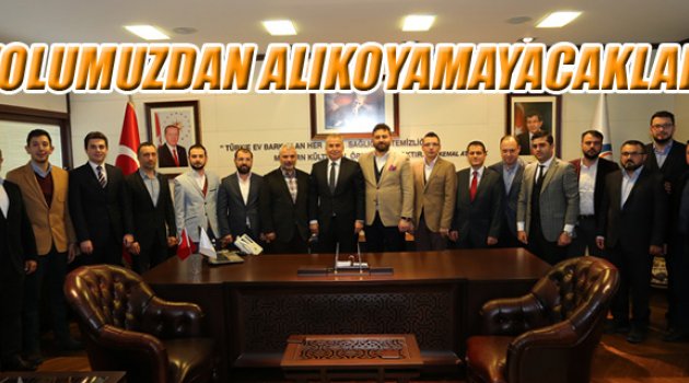 KİMSE BİZİ YOLUMUZDAN ALIKOYAMAYACAK