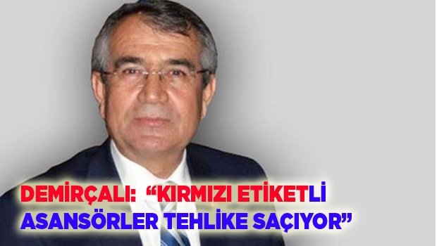 KIRMIZI ETİKETLİ ASANSÖRLER TEHLİKE SAÇIYOR