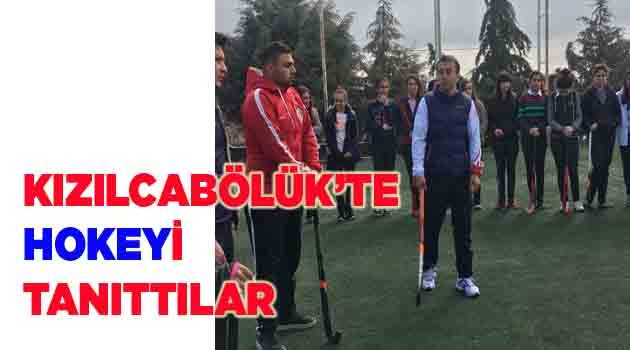 KIZILCABÖLÜK’TE HOKEYİ TANITTILAR